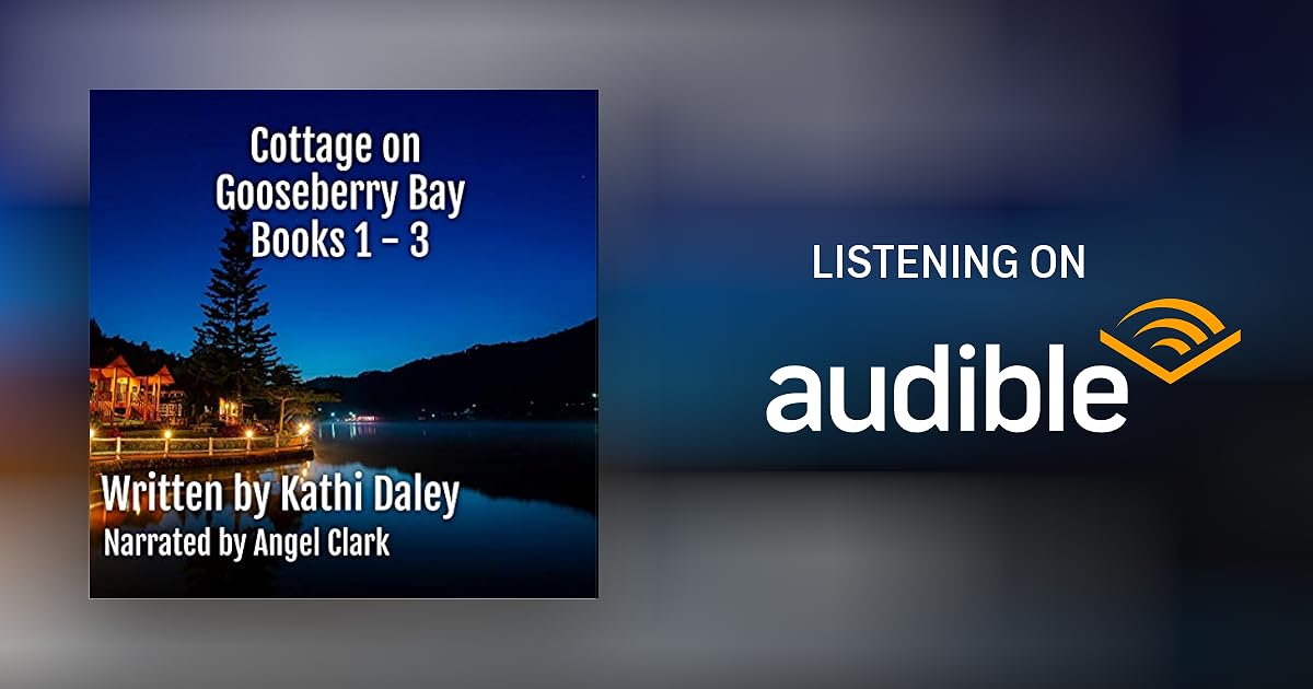 Cottage on Gooseberry Bay Books 13 by Kathi Daley Audiobook